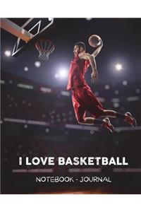 I Love Basketball - Notebook - Journal