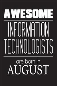 Awesome Information Technologists Are Born In August