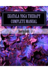 Ekatala Yoga Therapy Complete Manual