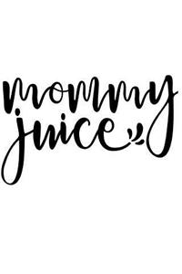 Mommy Juice