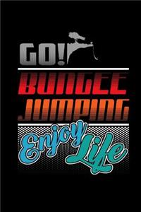 Go Bungee Jumping Enjoy Life