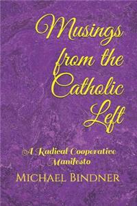 Musings from the Catholic Left: A Radical Cooperative Manifesto