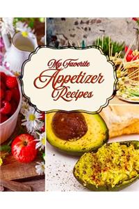 My Favorite Appetizer Recipes