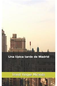 Una típica tarde de Madrid