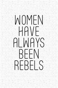 Women Have Always Been Rebels