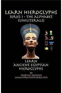 Learn Ancient Egyptian Hieroglyphs - Series 1 - Alphabet (Uniliterals)