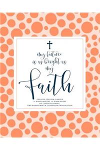My Future Is as Bright as My Faith, Undated Teacher Planner