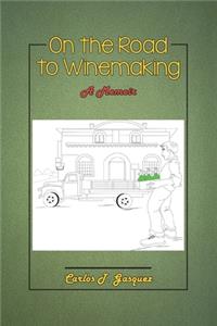 On the Road to Winemaking