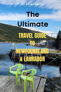 Ultimate Travel Guide to Newfoundland & Labrador