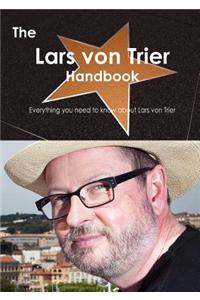 The Lars Von Trier Handbook - Everything You Need to Know about Lars Von Trier