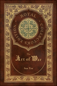 Art of War (Royal Collector's Edition) (Annotated) (Case Laminate Hardcover with Jacket)