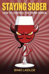 Staying Sober: How to Control the Drink Demon