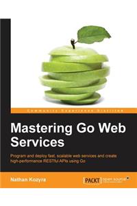 Mastering Go Web Services