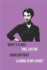 What's a Nice Girl Like Me Doing Without a Drink in My Hand?