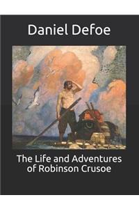 The Life and Adventures of Robinson Crusoe