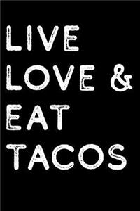 Live Love Eat Tacos