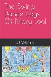 Swing Dance Days Of Mary Loo!