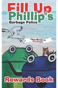Fill Up Phillip's Garbage Police