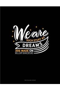 We Are Such Stuff as Dreams Are Made on: Two Column Ledger