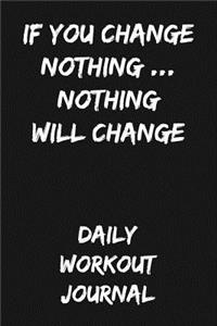 If You Change Nothing... Nothing Will Change