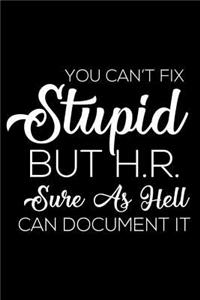 You Can't Fix Stupid But H.R. Sure As Hell Can Document It
