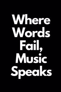 Where Words Fail, Music Speaks