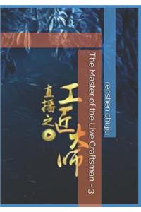 The Master of the Live Craftsman - 3