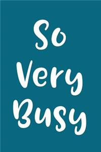 So Very Busy