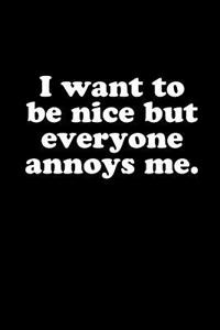 I Want to Be Nice But Everyone Annoys Me