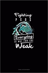 Fighting Pcos Everyday Is Not for the Weak