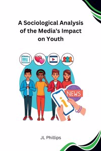 Sociological Analysis of the Media's Impact on Youth