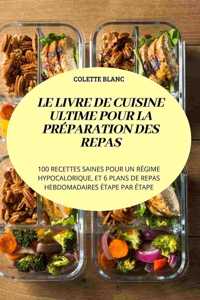 Le Livre de Cuisine Ultime Pour La Préparation Des Repas