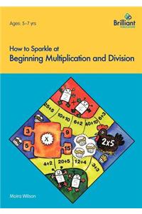 How to Sparkle at Beginning Multiplication and Division