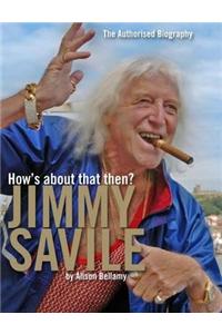 How's About That Then? - Jimmy Savile