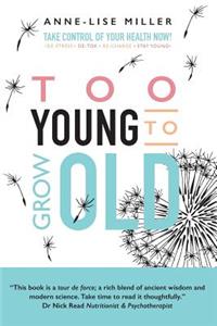 Too Young to Grow Old
