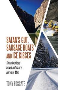 Satan's Gut, Sausage Boats & Ice Kisses
