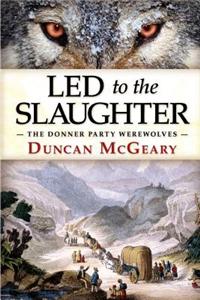 Led to the Slaughter: The Donner Party Werewolves