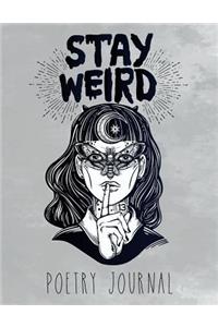 Stay Weird Poetry Journal