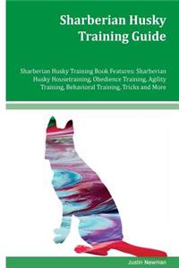 Sharberian Husky Training Guide Sharberian Husky Training Book Features