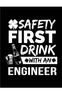 Safety First Drink With An Engineer
