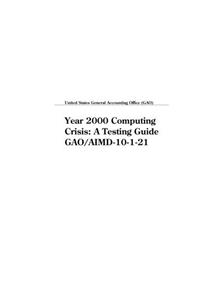 Year 2000 Computing Crisis: A Testing Guide Gao/Aimd10121