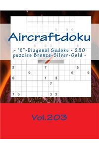 Aircraftdoku - 'x-Diagonal Sudoku - 250 Puzzles Bronze-Silver-Gold - Vol.203