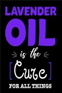 Lavender Oil Is The Cure For All Things