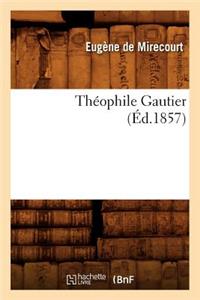 Théophile Gautier (Éd.1857)
