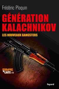 Parrains et Caids 4. Generation Kalachnikov, les nouveaux gangster