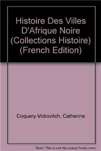 Histoire Des Villes D'Afrique Noire