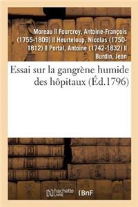 Essai Sur La Gangrène Humide Des Hôpitaux, d'Après l'État Actuel Des Connoissances Chimiques