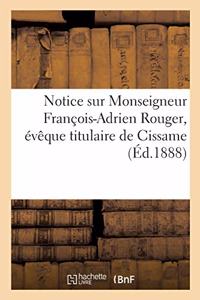 Notice Sur Monseigneur François-Adrien Rouger, Évêque Titulaire de Cissame