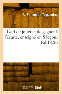 L'art de jouer et de gagner à l'écarté, enseigné en 8 leçons