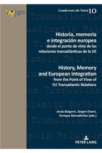 Historia, Memoria E Integración Europea Desde El Punto de Vista de Las Relaciones Transatlánticas de la Ue / History, Memory and European Integration from the Point of View of Eu Transatlantic Relations